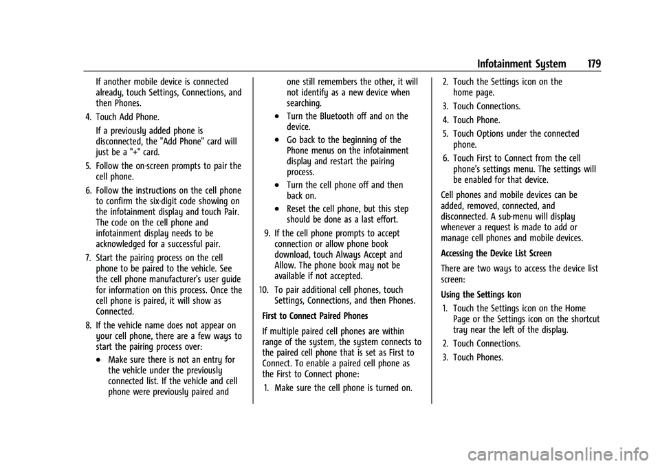 GMC SIERRA 2022 Owners Manual GMC Sierra/Sierra Denali 1500 Owner Manual (GMNA-Localizing-U.S./
Canada/Mexico-15883563) - 2022 - CRC - 11/19/21
Infotainment System 179
If another mobile device is connected
already, touch Settings, GMC SIERRA 2022 Owners Manual GMC Sierra/Sierra Denali 1500 Owner Manual (GMNA-Localizing-U.S./
Canada/Mexico-15883563) - 2022 - CRC - 11/19/21
Infotainment System 179
If another mobile device is connected
already, touch Settings,