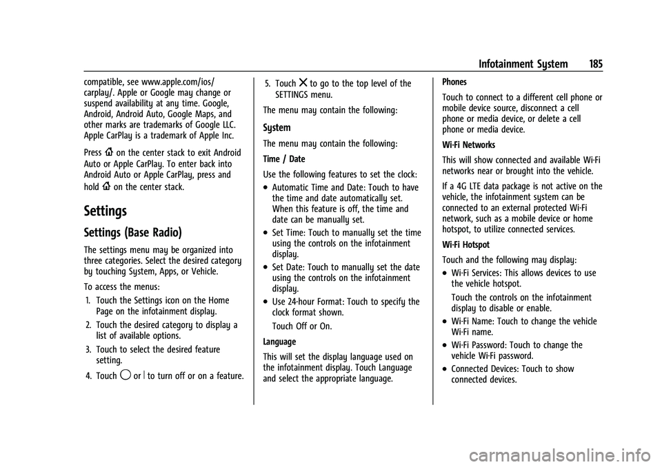 GMC SIERRA 2022 Owners Manual GMC Sierra/Sierra Denali 1500 Owner Manual (GMNA-Localizing-U.S./
Canada/Mexico-15883563) - 2022 - CRC - 11/19/21
Infotainment System 185
compatible, see www.apple.com/ios/
carplay/. Apple or Google m GMC SIERRA 2022 Owners Manual GMC Sierra/Sierra Denali 1500 Owner Manual (GMNA-Localizing-U.S./
Canada/Mexico-15883563) - 2022 - CRC - 11/19/21
Infotainment System 185
compatible, see www.apple.com/ios/
carplay/. Apple or Google m