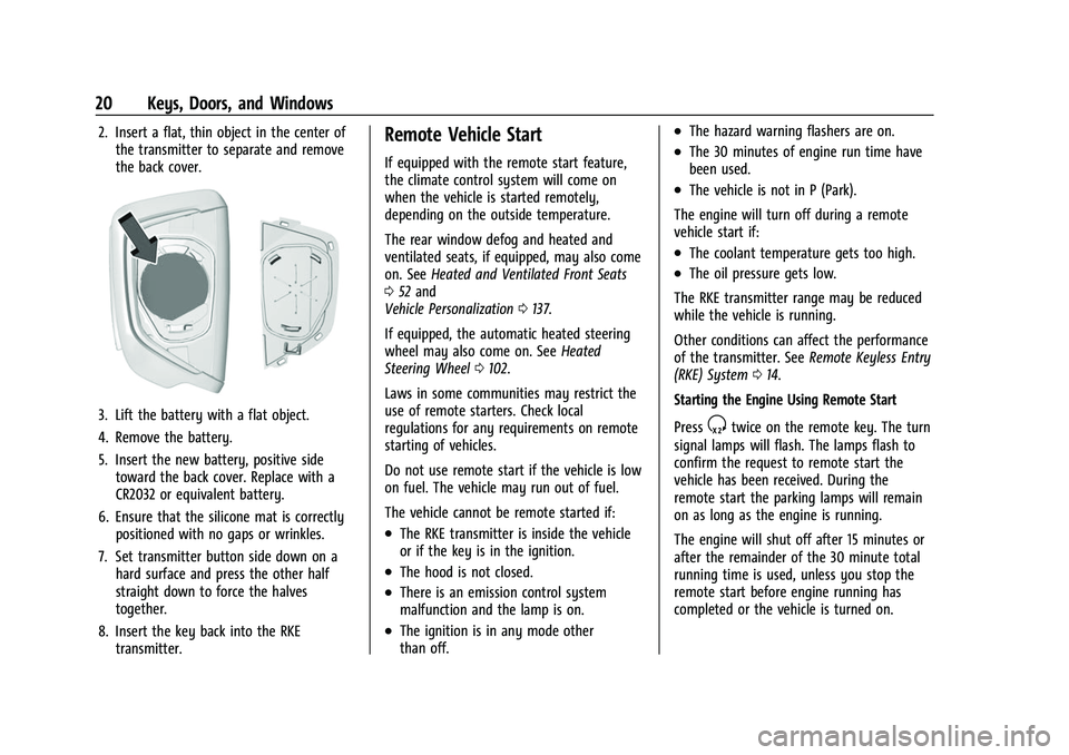 GMC SIERRA 2022 Owners Manual GMC Sierra/Sierra Denali 1500 Owner Manual (GMNA-Localizing-U.S./
Canada/Mexico-15883563) - 2022 - CRC - 11/19/21
20 Keys, Doors, and Windows
2. Insert a flat, thin object in the center ofthe transmit GMC SIERRA 2022 Owners Manual GMC Sierra/Sierra Denali 1500 Owner Manual (GMNA-Localizing-U.S./
Canada/Mexico-15883563) - 2022 - CRC - 11/19/21
20 Keys, Doors, and Windows
2. Insert a flat, thin object in the center ofthe transmit