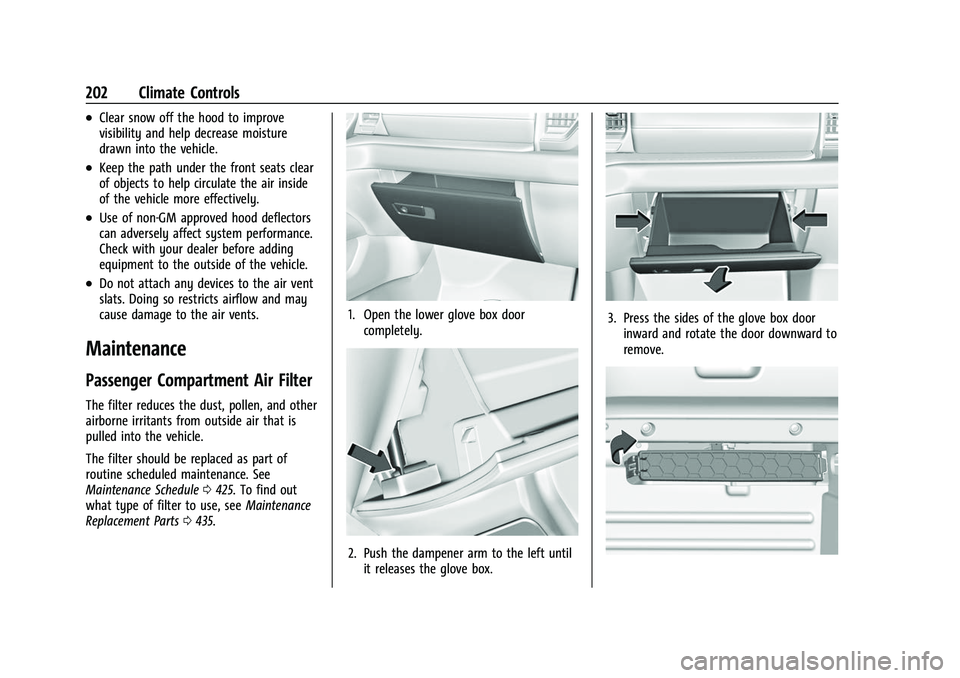 GMC SIERRA 2022  Owners Manual GMC Sierra/Sierra Denali 1500 Owner Manual (GMNA-Localizing-U.S./
Canada/Mexico-15883563) - 2022 - CRC - 11/19/21
202 Climate Controls
.Clear snow off the hood to improve
visibility and help decrease 