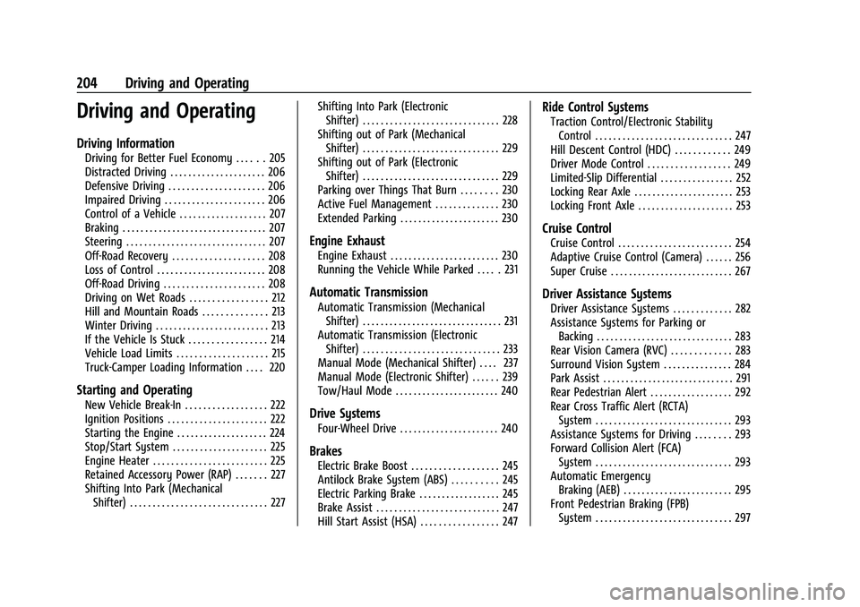 GMC SIERRA 2022 Owners Manual GMC Sierra/Sierra Denali 1500 Owner Manual (GMNA-Localizing-U.S./
Canada/Mexico-15883563) - 2022 - CRC - 11/19/21
204 Driving and Operating
Driving and Operating
Driving Information
Driving for Better GMC SIERRA 2022 Owners Manual GMC Sierra/Sierra Denali 1500 Owner Manual (GMNA-Localizing-U.S./
Canada/Mexico-15883563) - 2022 - CRC - 11/19/21
204 Driving and Operating
Driving and Operating
Driving Information
Driving for Better