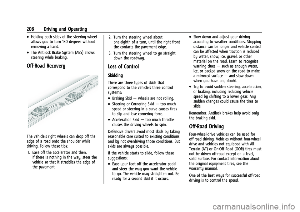 GMC SIERRA 2022 Owners Manual GMC Sierra/Sierra Denali 1500 Owner Manual (GMNA-Localizing-U.S./
Canada/Mexico-15883563) - 2022 - CRC - 11/19/21
208 Driving and Operating
.Holding both sides of the steering wheel
allows you to turn GMC SIERRA 2022 Owners Manual GMC Sierra/Sierra Denali 1500 Owner Manual (GMNA-Localizing-U.S./
Canada/Mexico-15883563) - 2022 - CRC - 11/19/21
208 Driving and Operating
.Holding both sides of the steering wheel
allows you to turn