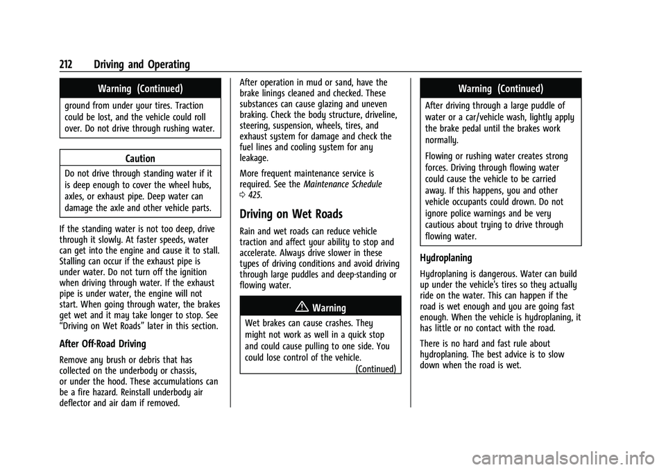GMC SIERRA 2022 User Guide GMC Sierra/Sierra Denali 1500 Owner Manual (GMNA-Localizing-U.S./
Canada/Mexico-15883563) - 2022 - CRC - 11/19/21
212 Driving and Operating
Warning (Continued)
ground from under your tires. Traction
c GMC SIERRA 2022 User Guide GMC Sierra/Sierra Denali 1500 Owner Manual (GMNA-Localizing-U.S./
Canada/Mexico-15883563) - 2022 - CRC - 11/19/21
212 Driving and Operating
Warning (Continued)
ground from under your tires. Traction
c