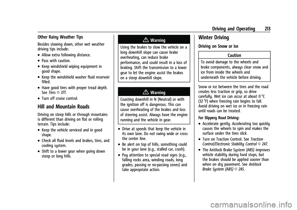 GMC SIERRA 2022 User Guide GMC Sierra/Sierra Denali 1500 Owner Manual (GMNA-Localizing-U.S./
Canada/Mexico-15883563) - 2022 - CRC - 11/19/21
Driving and Operating 213
Other Rainy Weather Tips
Besides slowing down, other wet wea GMC SIERRA 2022 User Guide GMC Sierra/Sierra Denali 1500 Owner Manual (GMNA-Localizing-U.S./
Canada/Mexico-15883563) - 2022 - CRC - 11/19/21
Driving and Operating 213
Other Rainy Weather Tips
Besides slowing down, other wet wea