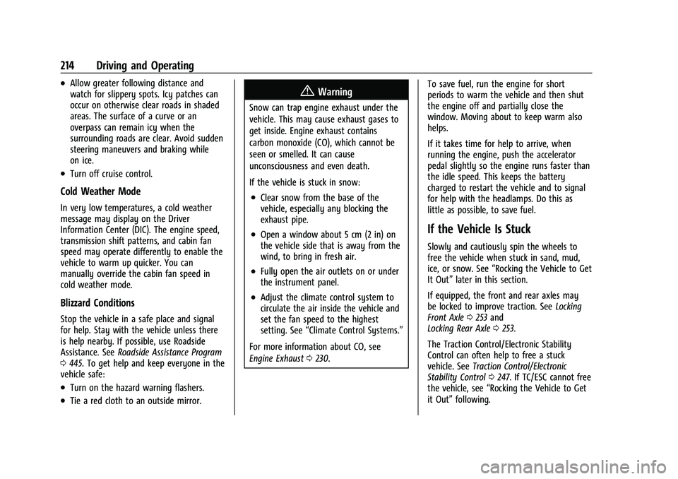 GMC SIERRA 2022 User Guide GMC Sierra/Sierra Denali 1500 Owner Manual (GMNA-Localizing-U.S./
Canada/Mexico-15883563) - 2022 - CRC - 11/19/21
214 Driving and Operating
.Allow greater following distance and
watch for slippery spo GMC SIERRA 2022 User Guide GMC Sierra/Sierra Denali 1500 Owner Manual (GMNA-Localizing-U.S./
Canada/Mexico-15883563) - 2022 - CRC - 11/19/21
214 Driving and Operating
.Allow greater following distance and
watch for slippery spo