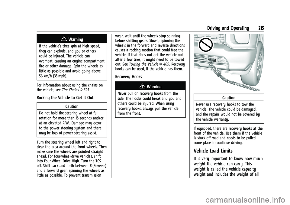 GMC SIERRA 2022 Owners Manual GMC Sierra/Sierra Denali 1500 Owner Manual (GMNA-Localizing-U.S./
Canada/Mexico-15883563) - 2022 - CRC - 11/19/21
Driving and Operating 215
{Warning
If the vehicle's tires spin at high speed,
they GMC SIERRA 2022 Owners Manual GMC Sierra/Sierra Denali 1500 Owner Manual (GMNA-Localizing-U.S./
Canada/Mexico-15883563) - 2022 - CRC - 11/19/21
Driving and Operating 215
{Warning
If the vehicle's tires spin at high speed,
they