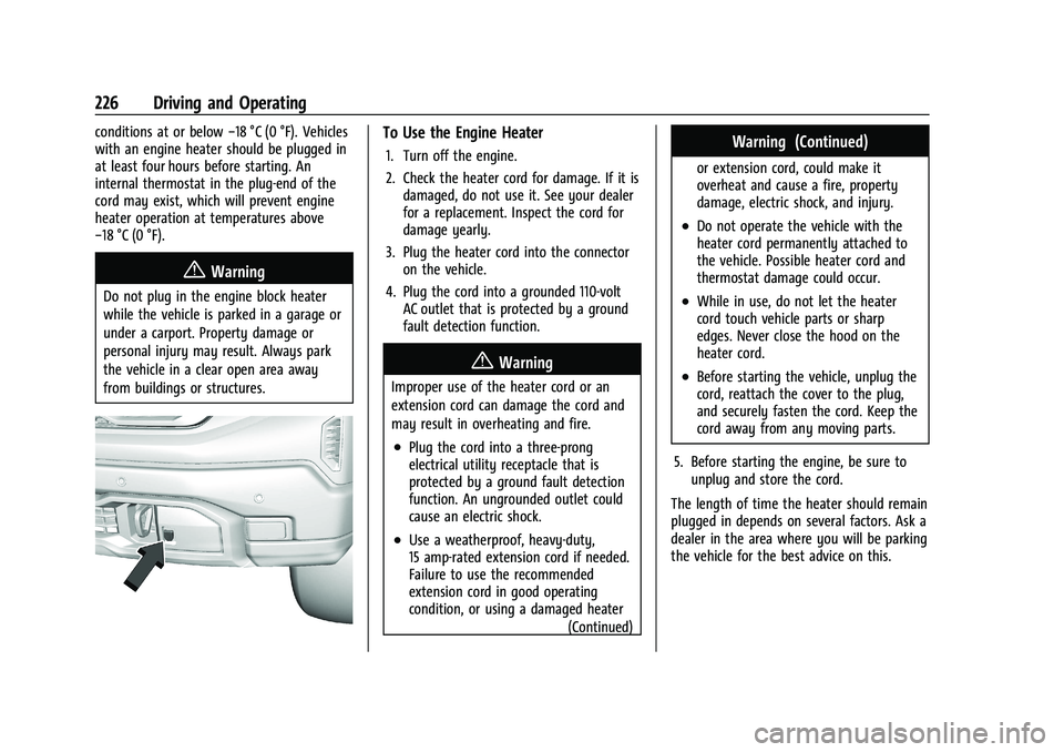 GMC SIERRA 2022 Owners Manual GMC Sierra/Sierra Denali 1500 Owner Manual (GMNA-Localizing-U.S./
Canada/Mexico-15883563) - 2022 - CRC - 11/19/21
226 Driving and Operating
conditions at or below−18 °C (0 °F). Vehicles
with an en GMC SIERRA 2022 Owners Manual GMC Sierra/Sierra Denali 1500 Owner Manual (GMNA-Localizing-U.S./
Canada/Mexico-15883563) - 2022 - CRC - 11/19/21
226 Driving and Operating
conditions at or below−18 °C (0 °F). Vehicles
with an en