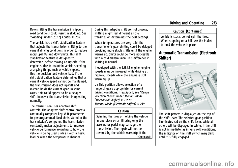 GMC SIERRA 2022 Owners Manual GMC Sierra/Sierra Denali 1500 Owner Manual (GMNA-Localizing-U.S./
Canada/Mexico-15883563) - 2022 - CRC - 11/19/21
Driving and Operating 233
Downshifting the transmission in slippery
road conditions co GMC SIERRA 2022 Owners Manual GMC Sierra/Sierra Denali 1500 Owner Manual (GMNA-Localizing-U.S./
Canada/Mexico-15883563) - 2022 - CRC - 11/19/21
Driving and Operating 233
Downshifting the transmission in slippery
road conditions co
