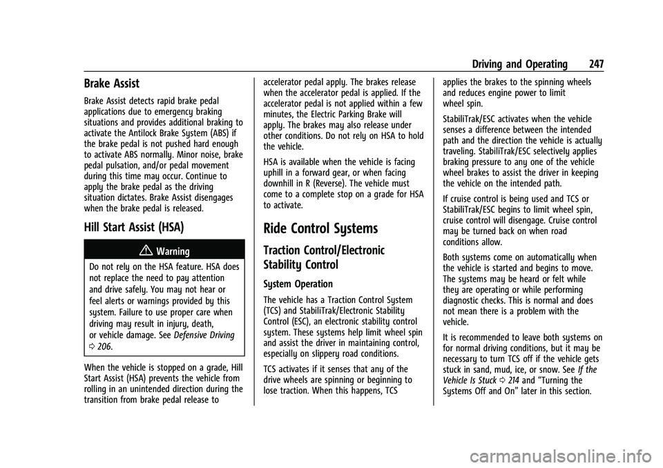 GMC SIERRA 2022 Owners Manual GMC Sierra/Sierra Denali 1500 Owner Manual (GMNA-Localizing-U.S./
Canada/Mexico-15883563) - 2022 - CRC - 11/19/21
Driving and Operating 247
Brake Assist
Brake Assist detects rapid brake pedal
applicat GMC SIERRA 2022 Owners Manual GMC Sierra/Sierra Denali 1500 Owner Manual (GMNA-Localizing-U.S./
Canada/Mexico-15883563) - 2022 - CRC - 11/19/21
Driving and Operating 247
Brake Assist
Brake Assist detects rapid brake pedal
applicat