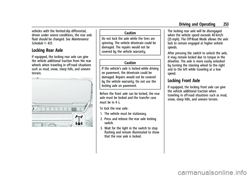 GMC SIERRA 2022 Owners Manual GMC Sierra/Sierra Denali 1500 Owner Manual (GMNA-Localizing-U.S./
Canada/Mexico-15883563) - 2022 - CRC - 11/19/21
Driving and Operating 253
vehicles with the limited-slip differential,
driven under se GMC SIERRA 2022 Owners Manual GMC Sierra/Sierra Denali 1500 Owner Manual (GMNA-Localizing-U.S./
Canada/Mexico-15883563) - 2022 - CRC - 11/19/21
Driving and Operating 253
vehicles with the limited-slip differential,
driven under se