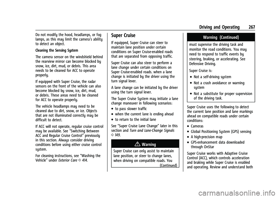 GMC SIERRA 2022 User Guide GMC Sierra/Sierra Denali 1500 Owner Manual (GMNA-Localizing-U.S./
Canada/Mexico-15883563) - 2022 - CRC - 11/19/21
Driving and Operating 267
Do not modify the hood, headlamps, or fog
lamps, as this may GMC SIERRA 2022 User Guide GMC Sierra/Sierra Denali 1500 Owner Manual (GMNA-Localizing-U.S./
Canada/Mexico-15883563) - 2022 - CRC - 11/19/21
Driving and Operating 267
Do not modify the hood, headlamps, or fog
lamps, as this may