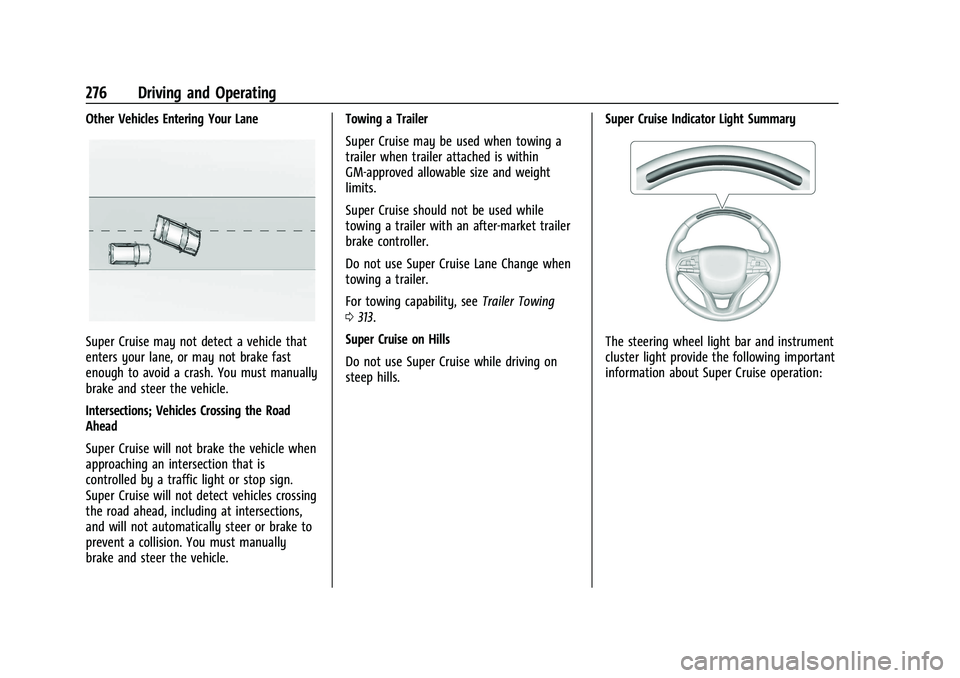 GMC SIERRA 2022 Owners Manual GMC Sierra/Sierra Denali 1500 Owner Manual (GMNA-Localizing-U.S./
Canada/Mexico-15883563) - 2022 - CRC - 11/19/21
276 Driving and Operating
Other Vehicles Entering Your Lane
Super Cruise may not detec GMC SIERRA 2022 Owners Manual GMC Sierra/Sierra Denali 1500 Owner Manual (GMNA-Localizing-U.S./
Canada/Mexico-15883563) - 2022 - CRC - 11/19/21
276 Driving and Operating
Other Vehicles Entering Your Lane
Super Cruise may not detec