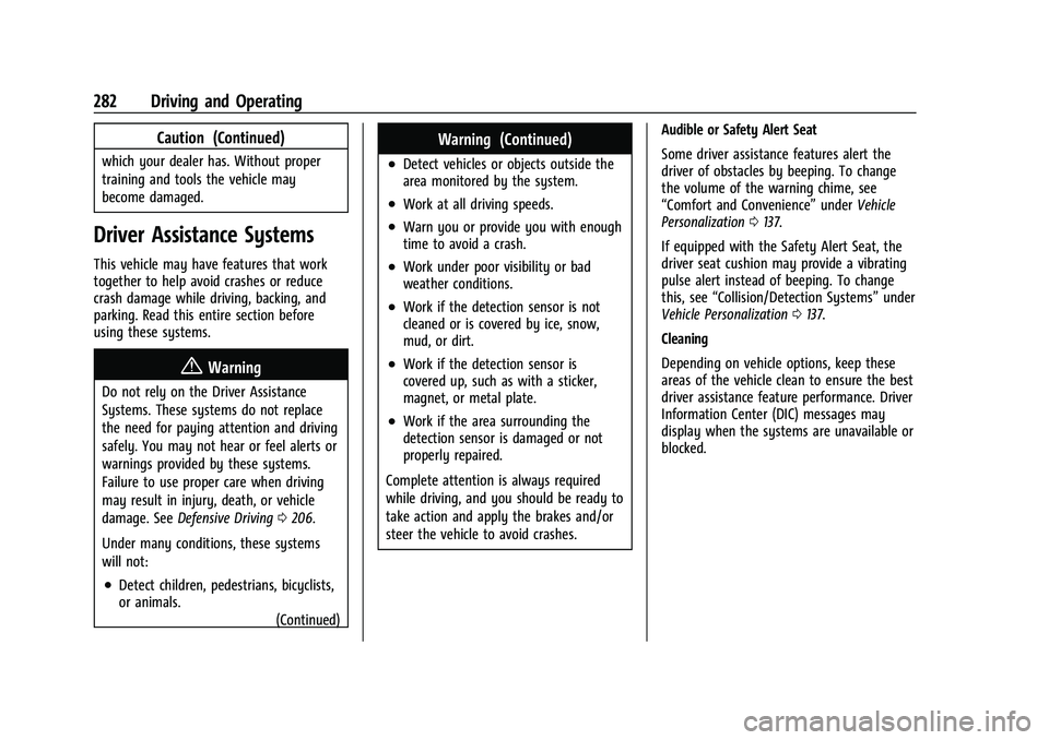 GMC SIERRA 2022 User Guide GMC Sierra/Sierra Denali 1500 Owner Manual (GMNA-Localizing-U.S./
Canada/Mexico-15883563) - 2022 - CRC - 11/19/21
282 Driving and Operating
Caution (Continued)
which your dealer has. Without proper
tr GMC SIERRA 2022 User Guide GMC Sierra/Sierra Denali 1500 Owner Manual (GMNA-Localizing-U.S./
Canada/Mexico-15883563) - 2022 - CRC - 11/19/21
282 Driving and Operating
Caution (Continued)
which your dealer has. Without proper
tr