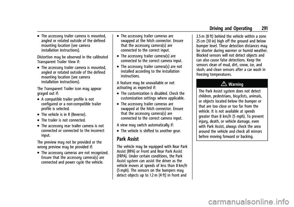 GMC SIERRA 2022 Owners Manual GMC Sierra/Sierra Denali 1500 Owner Manual (GMNA-Localizing-U.S./
Canada/Mexico-15883563) - 2022 - CRC - 11/19/21
Driving and Operating 291
.The accessory trailer camera is mounted,
angled or rotated GMC SIERRA 2022 Owners Manual GMC Sierra/Sierra Denali 1500 Owner Manual (GMNA-Localizing-U.S./
Canada/Mexico-15883563) - 2022 - CRC - 11/19/21
Driving and Operating 291
.The accessory trailer camera is mounted,
angled or rotated
