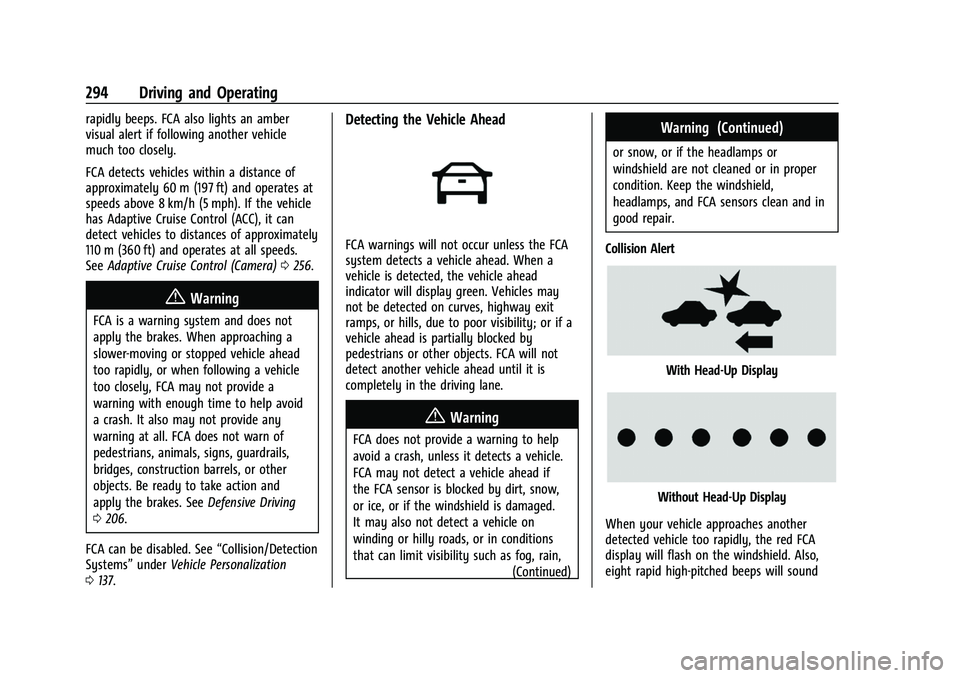 GMC SIERRA 2022 Owners Manual GMC Sierra/Sierra Denali 1500 Owner Manual (GMNA-Localizing-U.S./
Canada/Mexico-15883563) - 2022 - CRC - 11/19/21
294 Driving and Operating
rapidly beeps. FCA also lights an amber
visual alert if foll GMC SIERRA 2022 Owners Manual GMC Sierra/Sierra Denali 1500 Owner Manual (GMNA-Localizing-U.S./
Canada/Mexico-15883563) - 2022 - CRC - 11/19/21
294 Driving and Operating
rapidly beeps. FCA also lights an amber
visual alert if foll