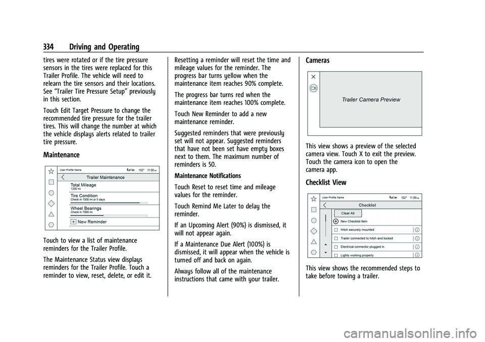 GMC SIERRA 2022 Owners Manual GMC Sierra/Sierra Denali 1500 Owner Manual (GMNA-Localizing-U.S./
Canada/Mexico-15883563) - 2022 - CRC - 11/19/21
334 Driving and Operating
tires were rotated or if the tire pressure
sensors in the ti GMC SIERRA 2022 Owners Manual GMC Sierra/Sierra Denali 1500 Owner Manual (GMNA-Localizing-U.S./
Canada/Mexico-15883563) - 2022 - CRC - 11/19/21
334 Driving and Operating
tires were rotated or if the tire pressure
sensors in the ti