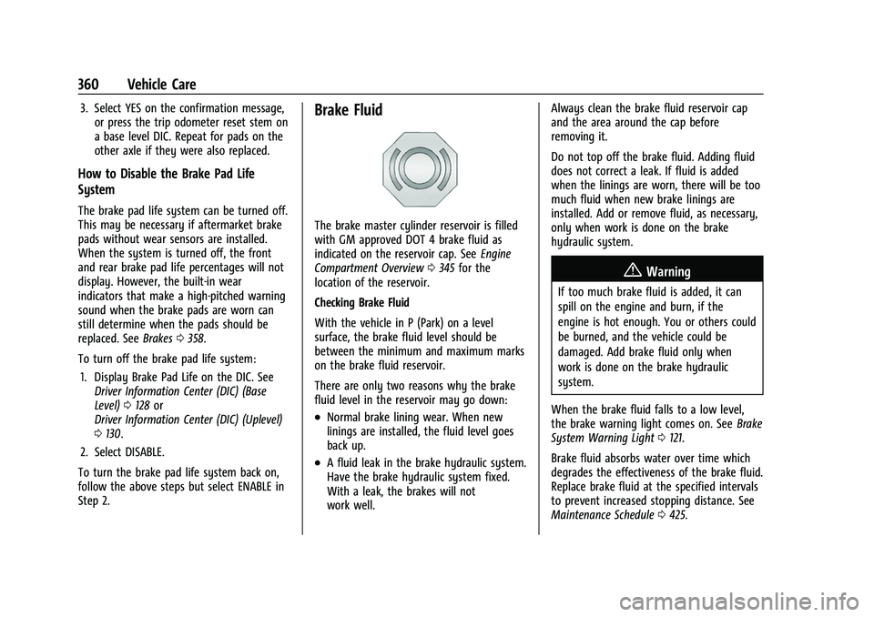 GMC SIERRA 2022 Owners Guide GMC Sierra/Sierra Denali 1500 Owner Manual (GMNA-Localizing-U.S./
Canada/Mexico-15883563) - 2022 - CRC - 11/19/21
360 Vehicle Care
3. Select YES on the confirmation message,or press the trip odometer GMC SIERRA 2022 Owners Guide GMC Sierra/Sierra Denali 1500 Owner Manual (GMNA-Localizing-U.S./
Canada/Mexico-15883563) - 2022 - CRC - 11/19/21
360 Vehicle Care
3. Select YES on the confirmation message,or press the trip odometer