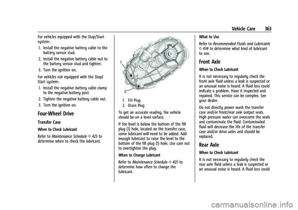 GMC SIERRA 2022 Owners Guide GMC Sierra/Sierra Denali 1500 Owner Manual (GMNA-Localizing-U.S./
Canada/Mexico-15883563) - 2022 - CRC - 11/19/21
Vehicle Care 363
For vehicles equipped with the Stop/Start
system:1. Install the negat GMC SIERRA 2022 Owners Guide GMC Sierra/Sierra Denali 1500 Owner Manual (GMNA-Localizing-U.S./
Canada/Mexico-15883563) - 2022 - CRC - 11/19/21
Vehicle Care 363
For vehicles equipped with the Stop/Start
system:1. Install the negat