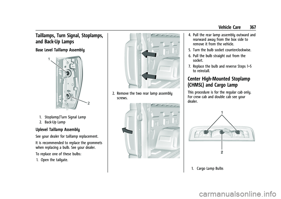 GMC SIERRA 2022  Owners Manual GMC Sierra/Sierra Denali 1500 Owner Manual (GMNA-Localizing-U.S./
Canada/Mexico-15883563) - 2022 - CRC - 11/19/21
Vehicle Care 367
Taillamps, Turn Signal, Stoplamps,
and Back-Up Lamps
Base Level Taill
