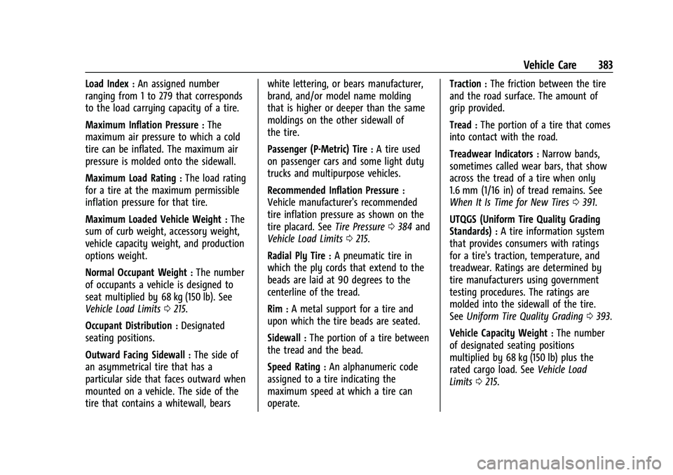 GMC SIERRA 2022  Owners Manual GMC Sierra/Sierra Denali 1500 Owner Manual (GMNA-Localizing-U.S./
Canada/Mexico-15883563) - 2022 - CRC - 11/19/21
Vehicle Care 383
Load Index:An assigned number
ranging from 1 to 279 that corresponds
