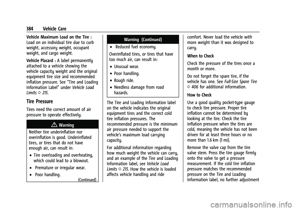 GMC SIERRA 2022  Owners Manual GMC Sierra/Sierra Denali 1500 Owner Manual (GMNA-Localizing-U.S./
Canada/Mexico-15883563) - 2022 - CRC - 11/19/21
384 Vehicle Care
Vehicle Maximum Load on the Tire:
Load on an individual tire due to c
