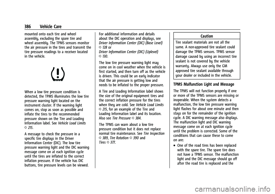 GMC SIERRA 2022 Owners Guide GMC Sierra/Sierra Denali 1500 Owner Manual (GMNA-Localizing-U.S./
Canada/Mexico-15883563) - 2022 - CRC - 11/19/21
386 Vehicle Care
mounted onto each tire and wheel
assembly, excluding the spare tire a GMC SIERRA 2022 Owners Guide GMC Sierra/Sierra Denali 1500 Owner Manual (GMNA-Localizing-U.S./
Canada/Mexico-15883563) - 2022 - CRC - 11/19/21
386 Vehicle Care
mounted onto each tire and wheel
assembly, excluding the spare tire a