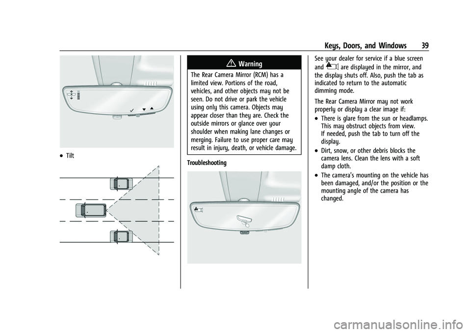 GMC SIERRA 2022 Owners Guide GMC Sierra/Sierra Denali 1500 Owner Manual (GMNA-Localizing-U.S./
Canada/Mexico-15883563) - 2022 - CRC - 11/19/21
Keys, Doors, and Windows 39
.Tilt
{Warning
The Rear Camera Mirror (RCM) has a
limited GMC SIERRA 2022 Owners Guide GMC Sierra/Sierra Denali 1500 Owner Manual (GMNA-Localizing-U.S./
Canada/Mexico-15883563) - 2022 - CRC - 11/19/21
Keys, Doors, and Windows 39
.Tilt
{Warning
The Rear Camera Mirror (RCM) has a
limited