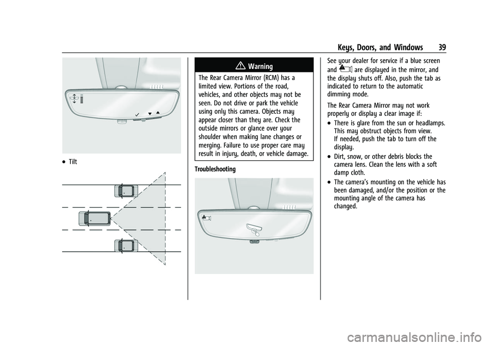 GMC SIERRA 2022  Owners Manual GMC Sierra/Sierra Denali 1500 Owner Manual (GMNA-Localizing-U.S./
Canada/Mexico-15883563) - 2022 - CRC - 11/19/21
Keys, Doors, and Windows 39
.Tilt
{Warning
The Rear Camera Mirror (RCM) has a
limited 