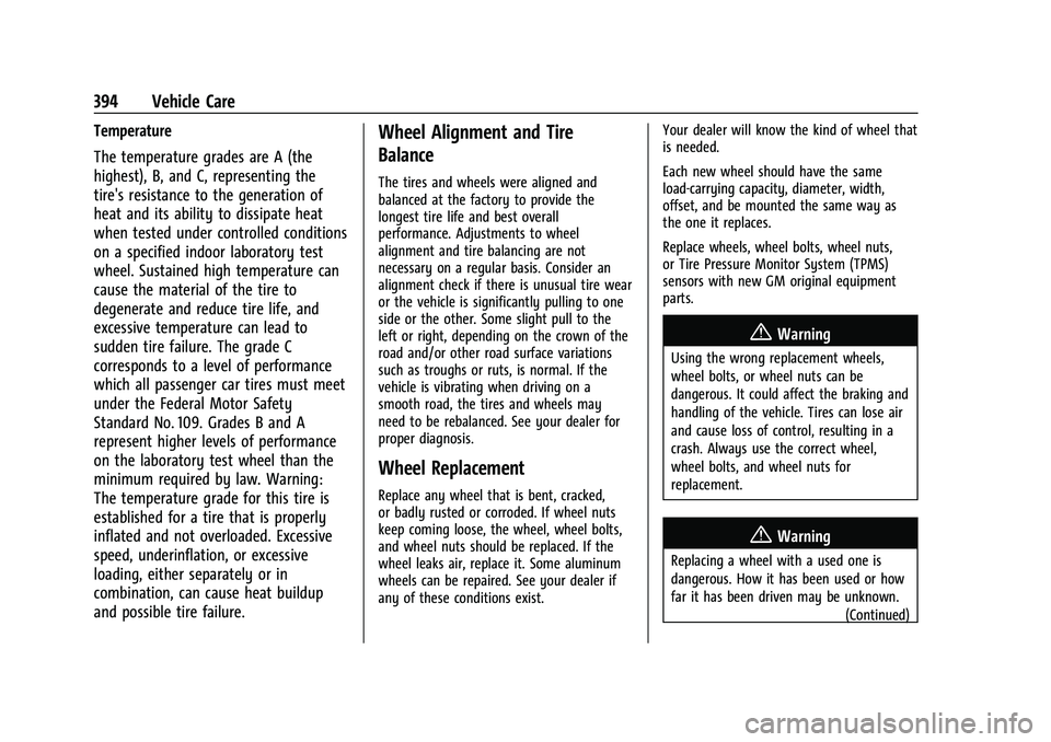 GMC SIERRA 2022 Service Manual GMC Sierra/Sierra Denali 1500 Owner Manual (GMNA-Localizing-U.S./
Canada/Mexico-15883563) - 2022 - CRC - 11/19/21
394 Vehicle Care
Temperature
The temperature grades are A (the
highest), B, and C, rep GMC SIERRA 2022 Service Manual GMC Sierra/Sierra Denali 1500 Owner Manual (GMNA-Localizing-U.S./
Canada/Mexico-15883563) - 2022 - CRC - 11/19/21
394 Vehicle Care
Temperature
The temperature grades are A (the
highest), B, and C, rep