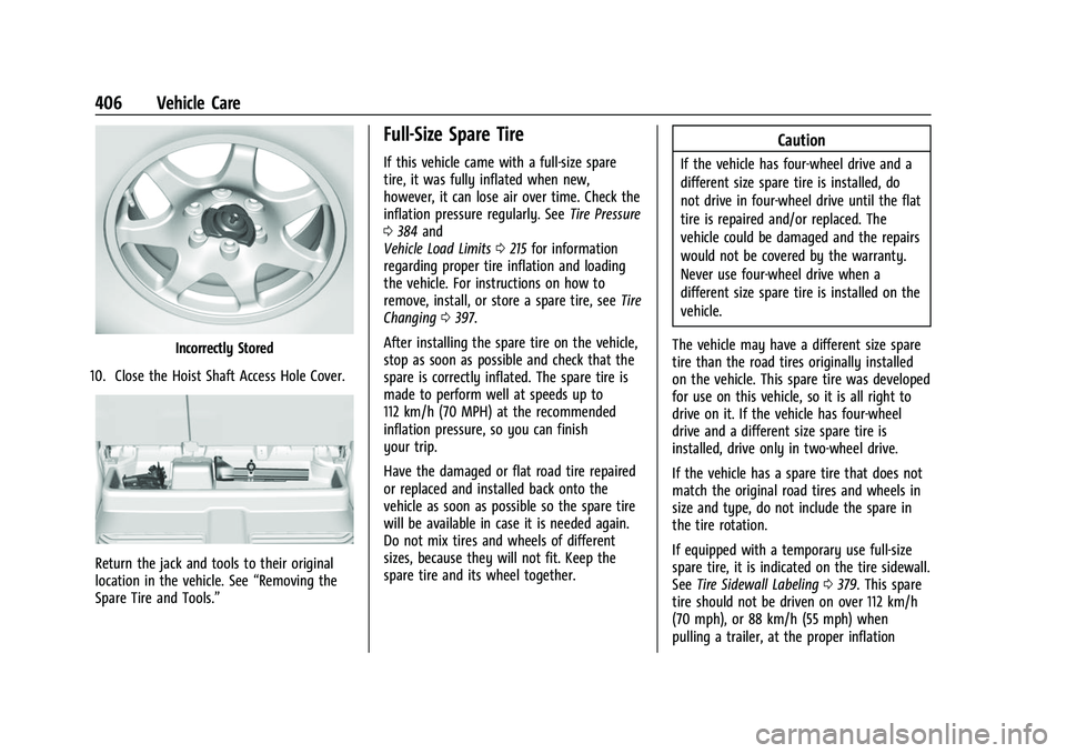 GMC SIERRA 2022 Owners Manual GMC Sierra/Sierra Denali 1500 Owner Manual (GMNA-Localizing-U.S./
Canada/Mexico-15883563) - 2022 - CRC - 11/19/21
406 Vehicle Care
Incorrectly Stored
10. Close the Hoist Shaft Access Hole Cover.
Retur GMC SIERRA 2022 Owners Manual GMC Sierra/Sierra Denali 1500 Owner Manual (GMNA-Localizing-U.S./
Canada/Mexico-15883563) - 2022 - CRC - 11/19/21
406 Vehicle Care
Incorrectly Stored
10. Close the Hoist Shaft Access Hole Cover.
Retur