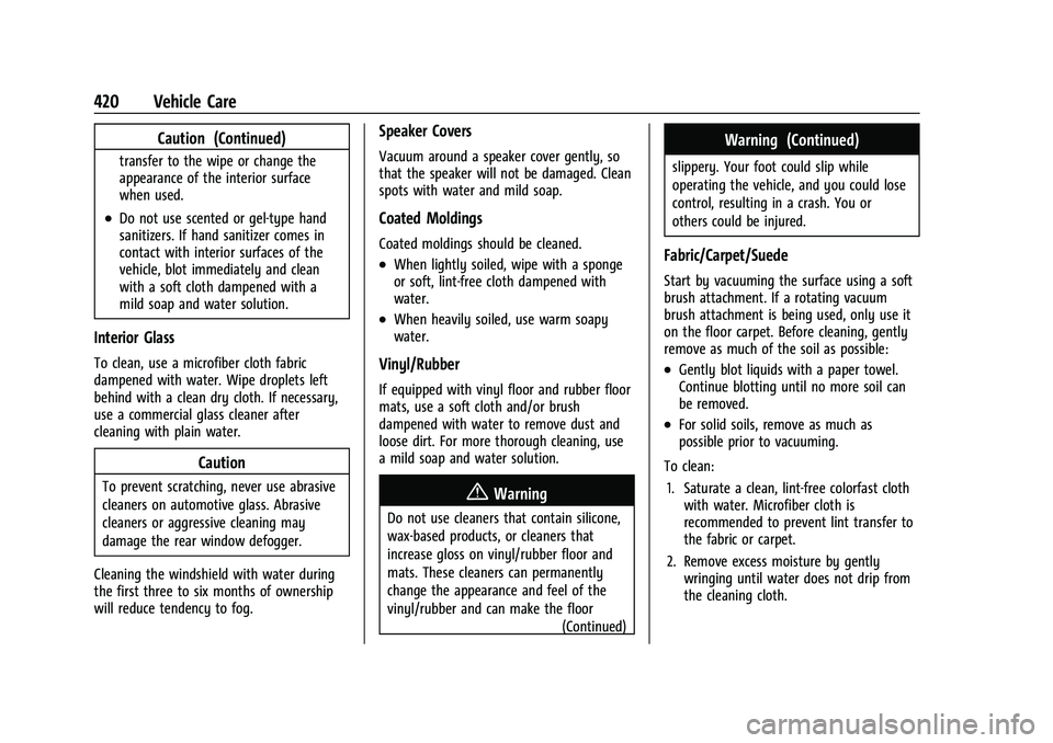 GMC SIERRA 2022 Owners Manual GMC Sierra/Sierra Denali 1500 Owner Manual (GMNA-Localizing-U.S./
Canada/Mexico-15883563) - 2022 - CRC - 11/19/21
420 Vehicle Care
Caution (Continued)
transfer to the wipe or change the
appearance of GMC SIERRA 2022 Owners Manual GMC Sierra/Sierra Denali 1500 Owner Manual (GMNA-Localizing-U.S./
Canada/Mexico-15883563) - 2022 - CRC - 11/19/21
420 Vehicle Care
Caution (Continued)
transfer to the wipe or change the
appearance of
