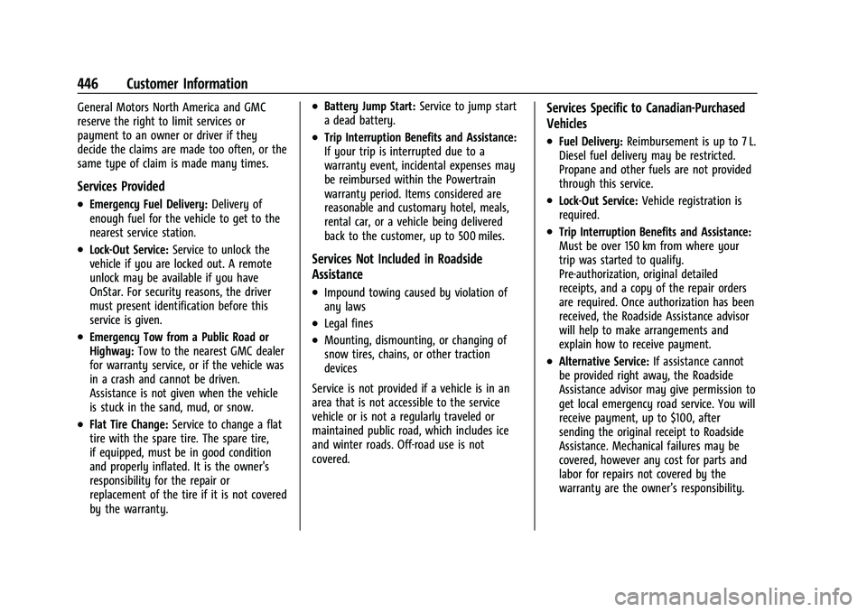 GMC SIERRA 2022  Owners Manual GMC Sierra/Sierra Denali 1500 Owner Manual (GMNA-Localizing-U.S./
Canada/Mexico-15883563) - 2022 - CRC - 11/19/21
446 Customer Information
General Motors North America and GMC
reserve the right to lim