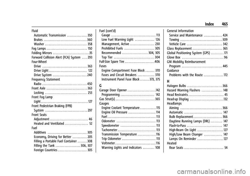 GMC SIERRA 2022  Owners Manual GMC Sierra/Sierra Denali 1500 Owner Manual (GMNA-Localizing-U.S./Cana-
da/Mexico-15883563) - 2022 - CRC - 11/19/21
Index 465
FluidAutomatic Transmission . . . . . . . . . . . . . . . 350
Brakes . . . 