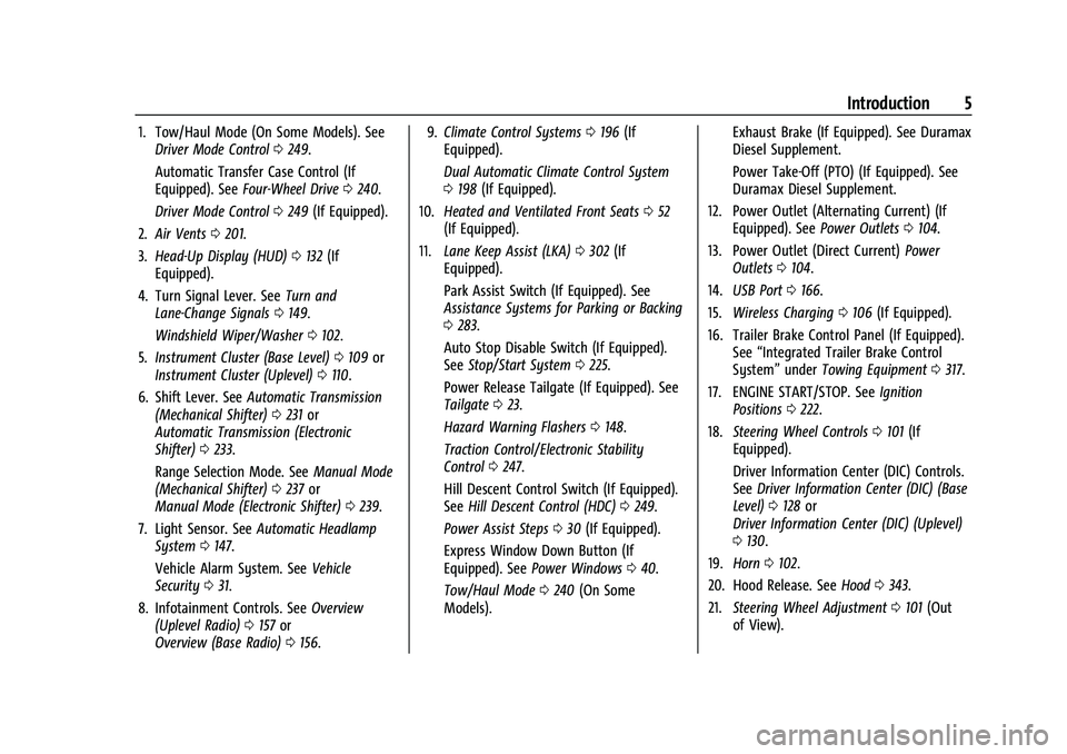 GMC SIERRA 2022  Owners Manual GMC Sierra/Sierra Denali 1500 Owner Manual (GMNA-Localizing-U.S./
Canada/Mexico-15883563) - 2022 - CRC - 11/19/21
Introduction 5
1. Tow/Haul Mode (On Some Models). SeeDriver Mode Control 0249.
Automat