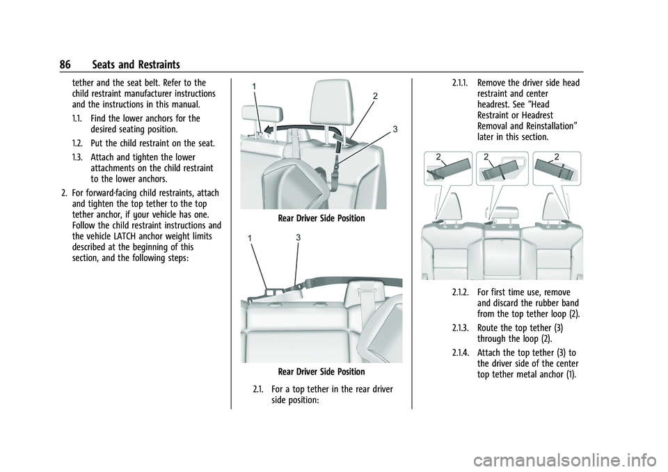GMC SIERRA 2022 Manual Online GMC Sierra/Sierra Denali 1500 Owner Manual (GMNA-Localizing-U.S./
Canada/Mexico-15883563) - 2022 - CRC - 11/19/21
86 Seats and Restraints
tether and the seat belt. Refer to the
child restraint manufac GMC SIERRA 2022 Manual Online GMC Sierra/Sierra Denali 1500 Owner Manual (GMNA-Localizing-U.S./
Canada/Mexico-15883563) - 2022 - CRC - 11/19/21
86 Seats and Restraints
tether and the seat belt. Refer to the
child restraint manufac