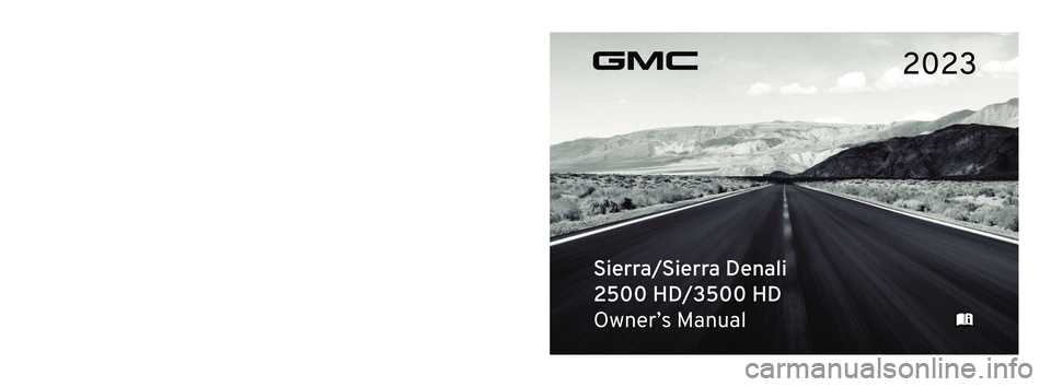 GMC SIERRA 2023  Owners Manual 2023 Sierra/Sierra Denali 2500 HD/3500 HDScan to Access 
United States
United States and Canada
Connected Services1-888-4-ONSTAR Customer Assistance
1-800-263-3777
Canada
• Owner’s Manuals
• War