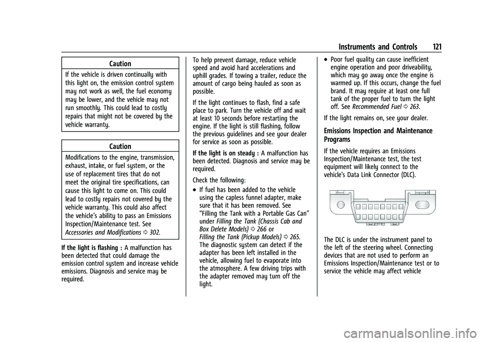 GMC SIERRA 2023  Owners Manual GMC Sierra/Sierra Denali 2500 HD/3500 HD Owner Manual (GMNA-
Localizing-U.S./Canada-16504257) - 2023 - CRC - 5/9/22
Instruments and Controls 121
Caution
If the vehicle is driven continually with
this 