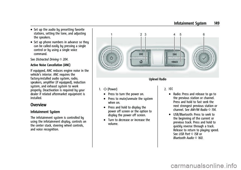 GMC SIERRA 2023 Owners Manual GMC Sierra/Sierra Denali 2500 HD/3500 HD Owner Manual (GMNA-
Localizing-U.S./Canada-16504257) - 2023 - CRC - 5/18/22
Infotainment System 149
.Set up the audio by presetting favorite
stations, setting GMC SIERRA 2023 Owners Manual GMC Sierra/Sierra Denali 2500 HD/3500 HD Owner Manual (GMNA-
Localizing-U.S./Canada-16504257) - 2023 - CRC - 5/18/22
Infotainment System 149
.Set up the audio by presetting favorite
stations, setting