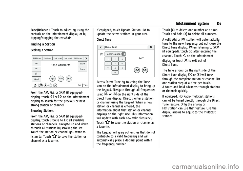 GMC SIERRA 2023 Owners Manual GMC Sierra/Sierra Denali 2500 HD/3500 HD Owner Manual (GMNA-
Localizing-U.S./Canada-16504257) - 2023 - CRC - 5/18/22
Infotainment System 155
Fade/Balance :Touch to adjust by using the
controls on the GMC SIERRA 2023 Owners Manual GMC Sierra/Sierra Denali 2500 HD/3500 HD Owner Manual (GMNA-
Localizing-U.S./Canada-16504257) - 2023 - CRC - 5/18/22
Infotainment System 155
Fade/Balance :Touch to adjust by using the
controls on the