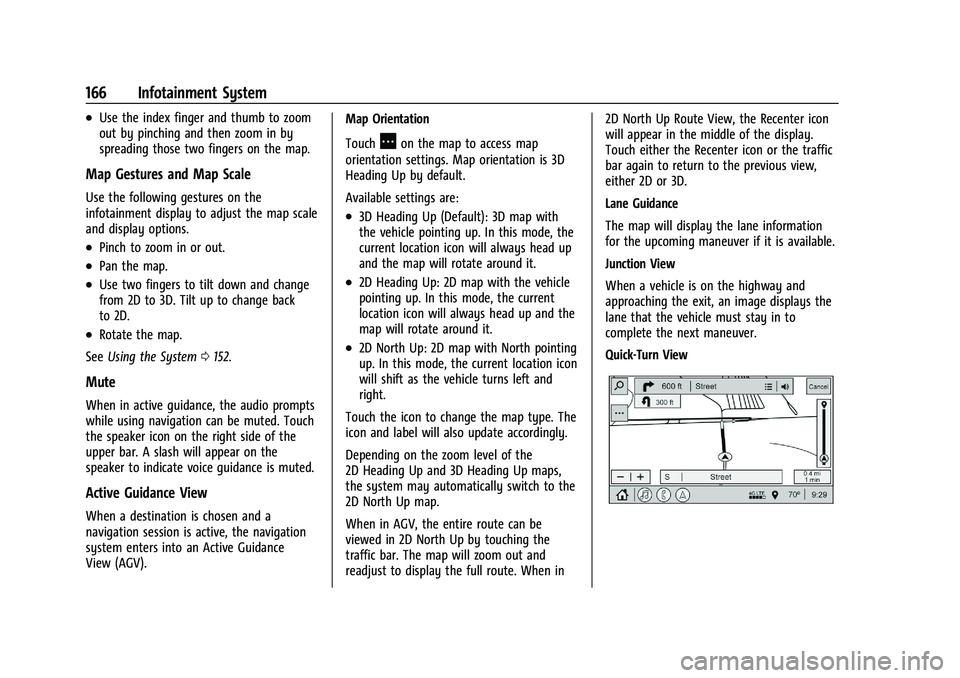 GMC SIERRA 2023 Owners Manual GMC Sierra/Sierra Denali 2500 HD/3500 HD Owner Manual (GMNA-
Localizing-U.S./Canada-16504257) - 2023 - CRC - 5/18/22
166 Infotainment System
.Use the index finger and thumb to zoom
out by pinching and GMC SIERRA 2023 Owners Manual GMC Sierra/Sierra Denali 2500 HD/3500 HD Owner Manual (GMNA-
Localizing-U.S./Canada-16504257) - 2023 - CRC - 5/18/22
166 Infotainment System
.Use the index finger and thumb to zoom
out by pinching and