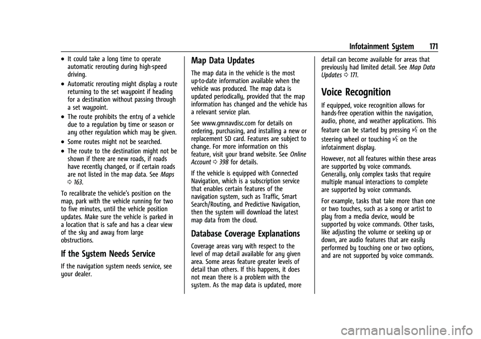GMC SIERRA 2023 Owners Manual GMC Sierra/Sierra Denali 2500 HD/3500 HD Owner Manual (GMNA-
Localizing-U.S./Canada-16504257) - 2023 - CRC - 5/18/22
Infotainment System 171
.It could take a long time to operate
automatic rerouting d GMC SIERRA 2023 Owners Manual GMC Sierra/Sierra Denali 2500 HD/3500 HD Owner Manual (GMNA-
Localizing-U.S./Canada-16504257) - 2023 - CRC - 5/18/22
Infotainment System 171
.It could take a long time to operate
automatic rerouting d