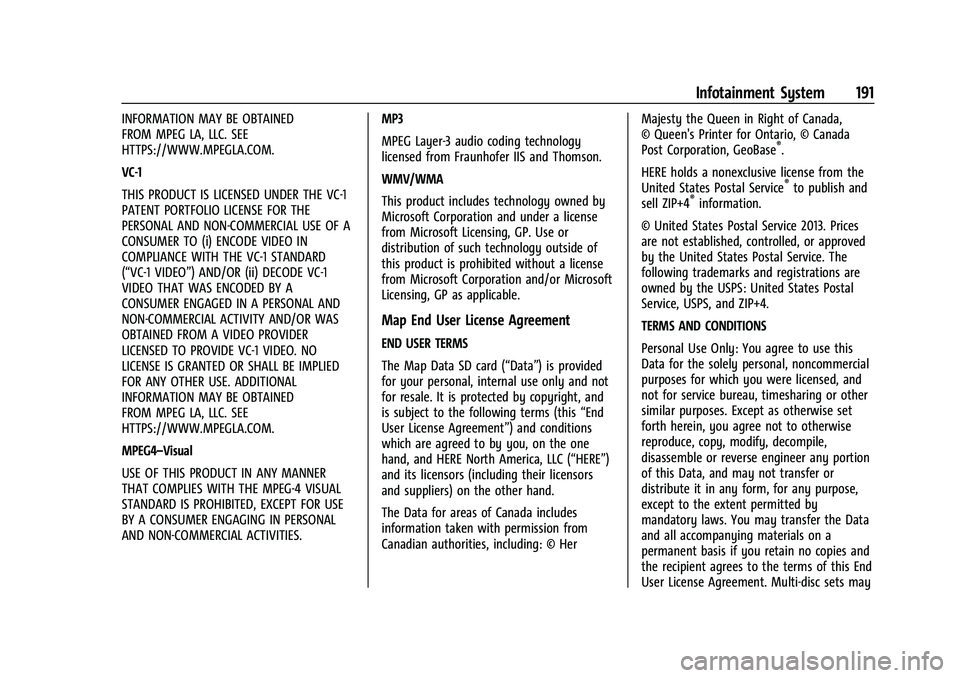 GMC SIERRA 2023 Owners Manual GMC Sierra/Sierra Denali 2500 HD/3500 HD Owner Manual (GMNA-
Localizing-U.S./Canada-16504257) - 2023 - CRC - 5/18/22
Infotainment System 191
INFORMATION MAY BE OBTAINED
FROM MPEG LA, LLC. SEE
HTTPS:// GMC SIERRA 2023 Owners Manual GMC Sierra/Sierra Denali 2500 HD/3500 HD Owner Manual (GMNA-
Localizing-U.S./Canada-16504257) - 2023 - CRC - 5/18/22
Infotainment System 191
INFORMATION MAY BE OBTAINED
FROM MPEG LA, LLC. SEE
HTTPS://