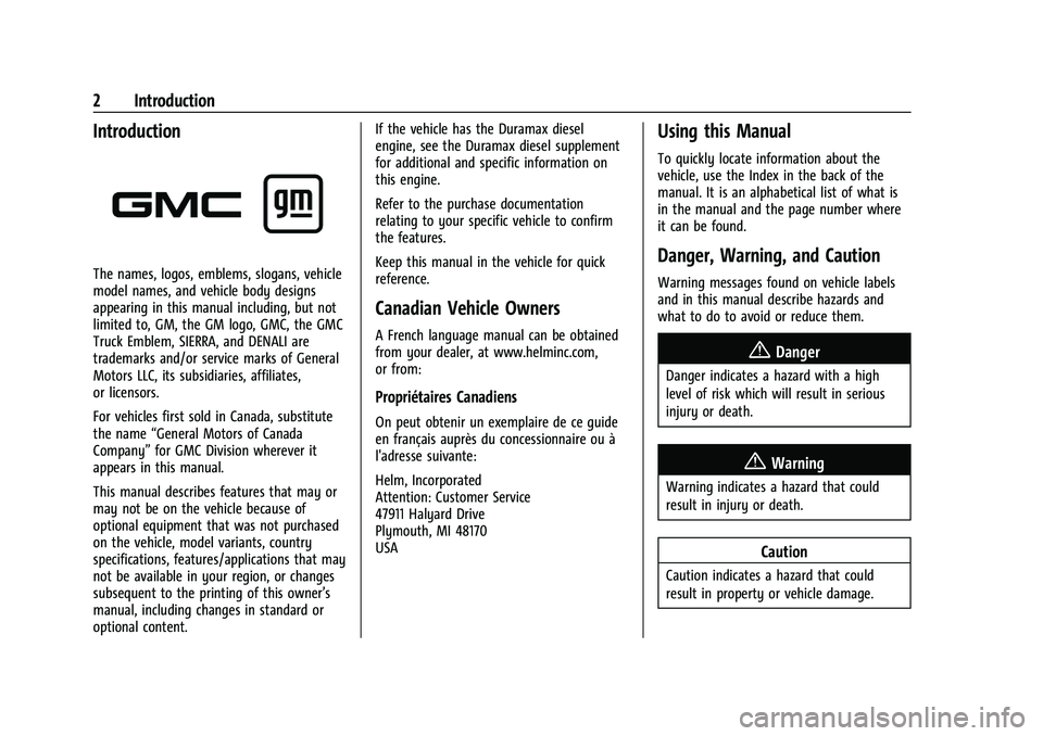 GMC SIERRA 2023 Owners Manual GMC Sierra/Sierra Denali 2500 HD/3500 HD Owner Manual (GMNA-
Localizing-U.S./Canada-16504257) - 2023 - CRC - 5/9/22
2 Introduction
Introduction
The names, logos, emblems, slogans, vehicle
model names, GMC SIERRA 2023 Owners Manual GMC Sierra/Sierra Denali 2500 HD/3500 HD Owner Manual (GMNA-
Localizing-U.S./Canada-16504257) - 2023 - CRC - 5/9/22
2 Introduction
Introduction
The names, logos, emblems, slogans, vehicle
model names,
