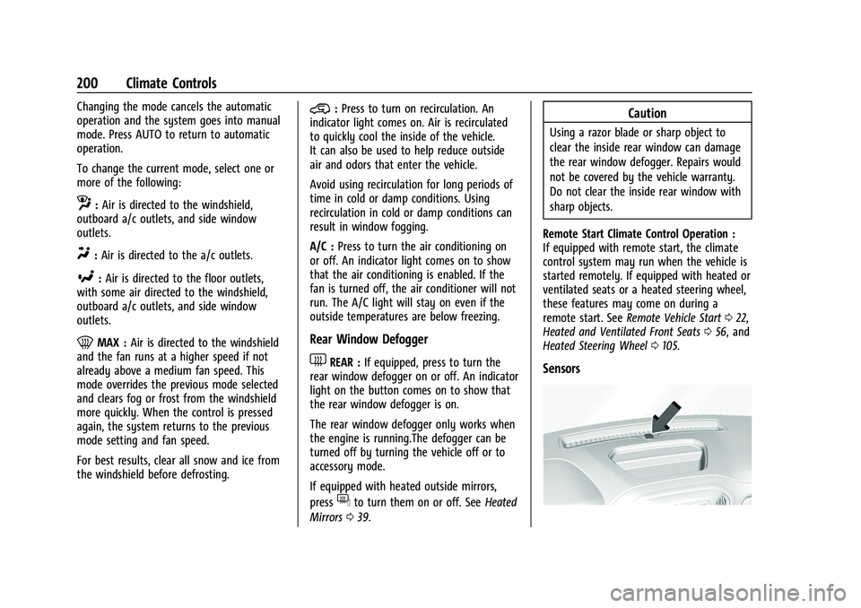 GMC SIERRA 2023  Owners Manual GMC Sierra/Sierra Denali 2500 HD/3500 HD Owner Manual (GMNA-
Localizing-U.S./Canada-16504257) - 2023 - CRC - 5/9/22
200 Climate Controls
Changing the mode cancels the automatic
operation and the syste