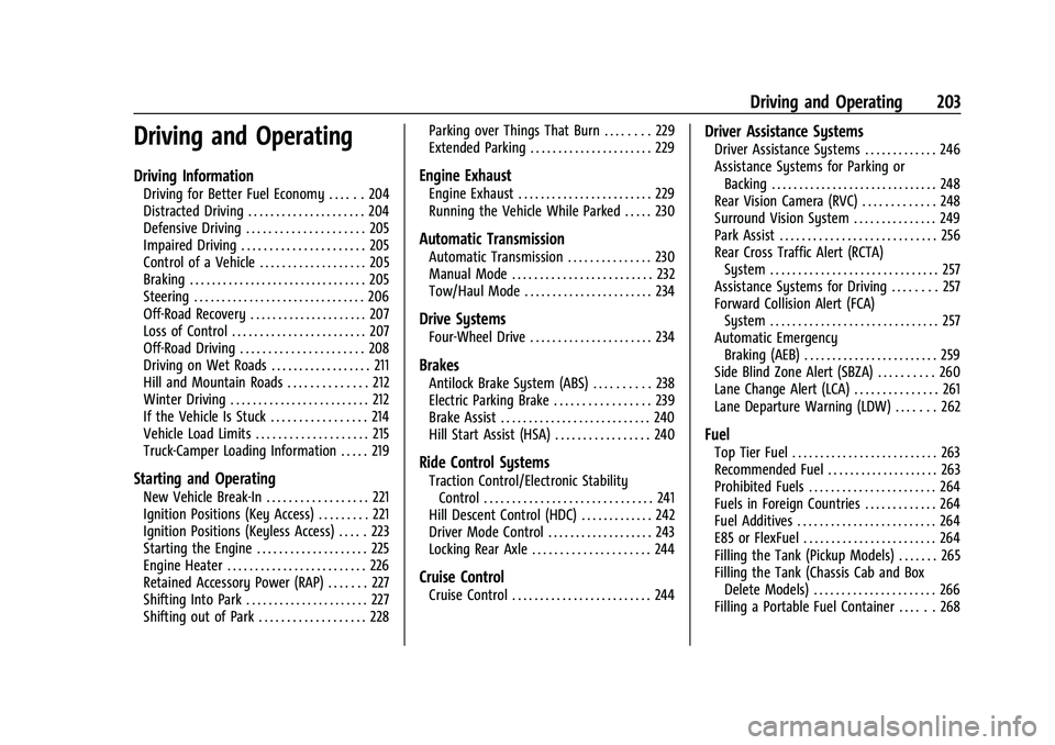 GMC SIERRA 2023  Owners Manual GMC Sierra/Sierra Denali 2500 HD/3500 HD Owner Manual (GMNA-
Localizing-U.S./Canada-16504257) - 2023 - CRC - 5/9/22
Driving and Operating 203
Driving and Operating
Driving Information
Driving for Bett