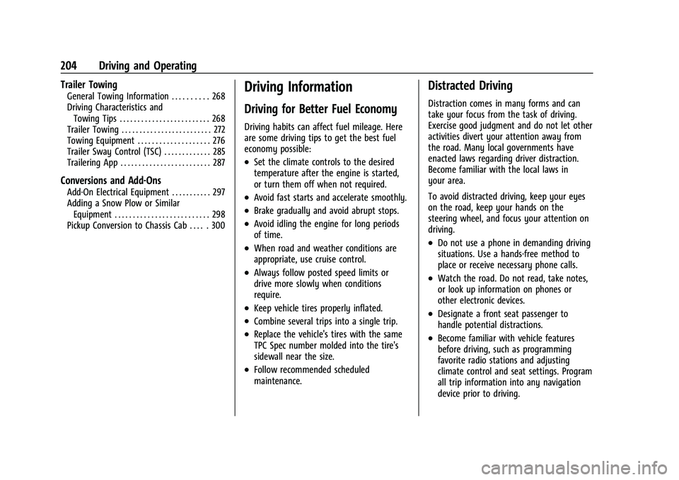 GMC SIERRA 2023  Owners Manual GMC Sierra/Sierra Denali 2500 HD/3500 HD Owner Manual (GMNA-
Localizing-U.S./Canada-16504257) - 2023 - CRC - 5/9/22
204 Driving and Operating
Trailer Towing
General Towing Information . . . . . . . . 