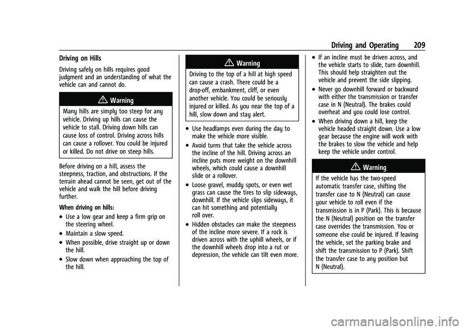 GMC SIERRA 2023 User Guide GMC Sierra/Sierra Denali 2500 HD/3500 HD Owner Manual (GMNA-
Localizing-U.S./Canada-16504257) - 2023 - CRC - 5/9/22
Driving and Operating 209
Driving on Hills
Driving safely on hills requires good
jud GMC SIERRA 2023 User Guide GMC Sierra/Sierra Denali 2500 HD/3500 HD Owner Manual (GMNA-
Localizing-U.S./Canada-16504257) - 2023 - CRC - 5/9/22
Driving and Operating 209
Driving on Hills
Driving safely on hills requires good
jud