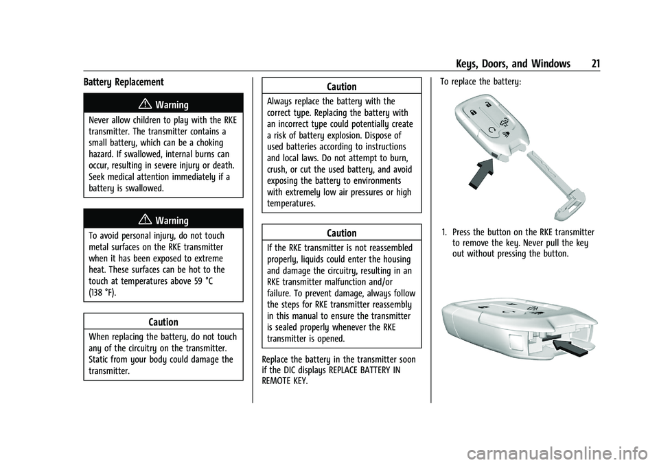 GMC SIERRA 2023 Owners Manual GMC Sierra/Sierra Denali 2500 HD/3500 HD Owner Manual (GMNA-
Localizing-U.S./Canada-16504257) - 2023 - CRC - 5/9/22
Keys, Doors, and Windows 21
Battery Replacement
{Warning
Never allow children to pla