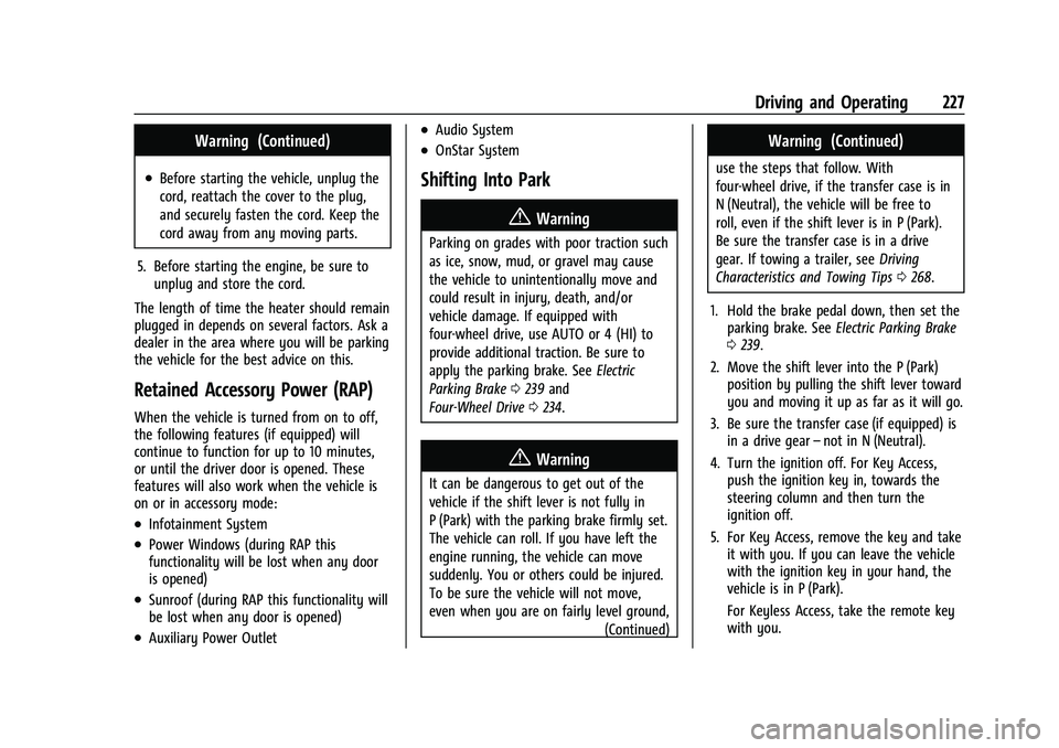 GMC SIERRA 2023 Owners Manual GMC Sierra/Sierra Denali 2500 HD/3500 HD Owner Manual (GMNA-
Localizing-U.S./Canada-16504257) - 2023 - CRC - 5/9/22
Driving and Operating 227
Warning (Continued)
.Before starting the vehicle, unplug t GMC SIERRA 2023 Owners Manual GMC Sierra/Sierra Denali 2500 HD/3500 HD Owner Manual (GMNA-
Localizing-U.S./Canada-16504257) - 2023 - CRC - 5/9/22
Driving and Operating 227
Warning (Continued)
.Before starting the vehicle, unplug t