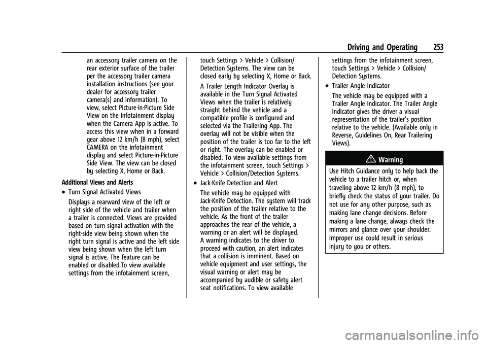 GMC SIERRA 2023 Owners Manual GMC Sierra/Sierra Denali 2500 HD/3500 HD Owner Manual (GMNA-
Localizing-U.S./Canada-16504257) - 2023 - CRC - 5/9/22
Driving and Operating 253
an accessory trailer camera on the
rear exterior surface o GMC SIERRA 2023 Owners Manual GMC Sierra/Sierra Denali 2500 HD/3500 HD Owner Manual (GMNA-
Localizing-U.S./Canada-16504257) - 2023 - CRC - 5/9/22
Driving and Operating 253
an accessory trailer camera on the
rear exterior surface o